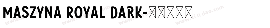 Maszyna Royal Dark字体转换